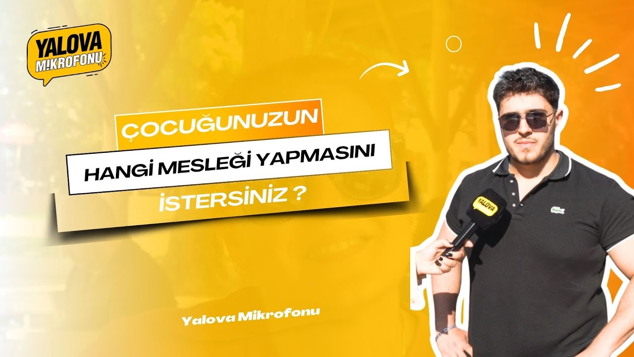 Yalovalı Ebeveynler Çocukları İçin Hangi Meslekleri Hayal Ediyor: 'Pilot Olsun, Çok Saygın Bir Meslek'