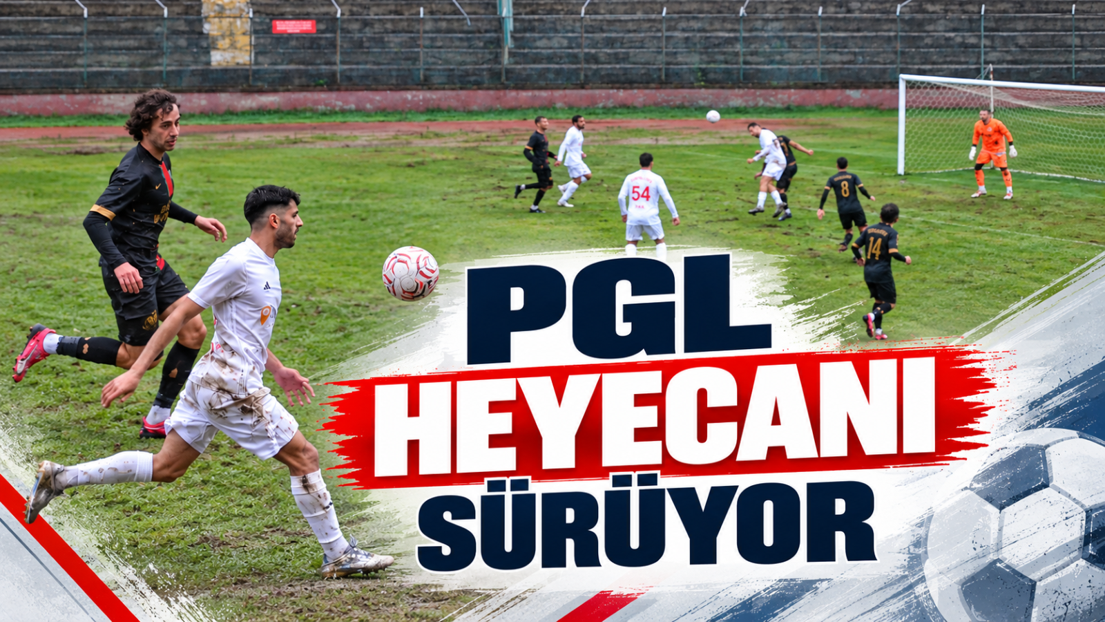 PGL HEYECANI SÜRÜYOR