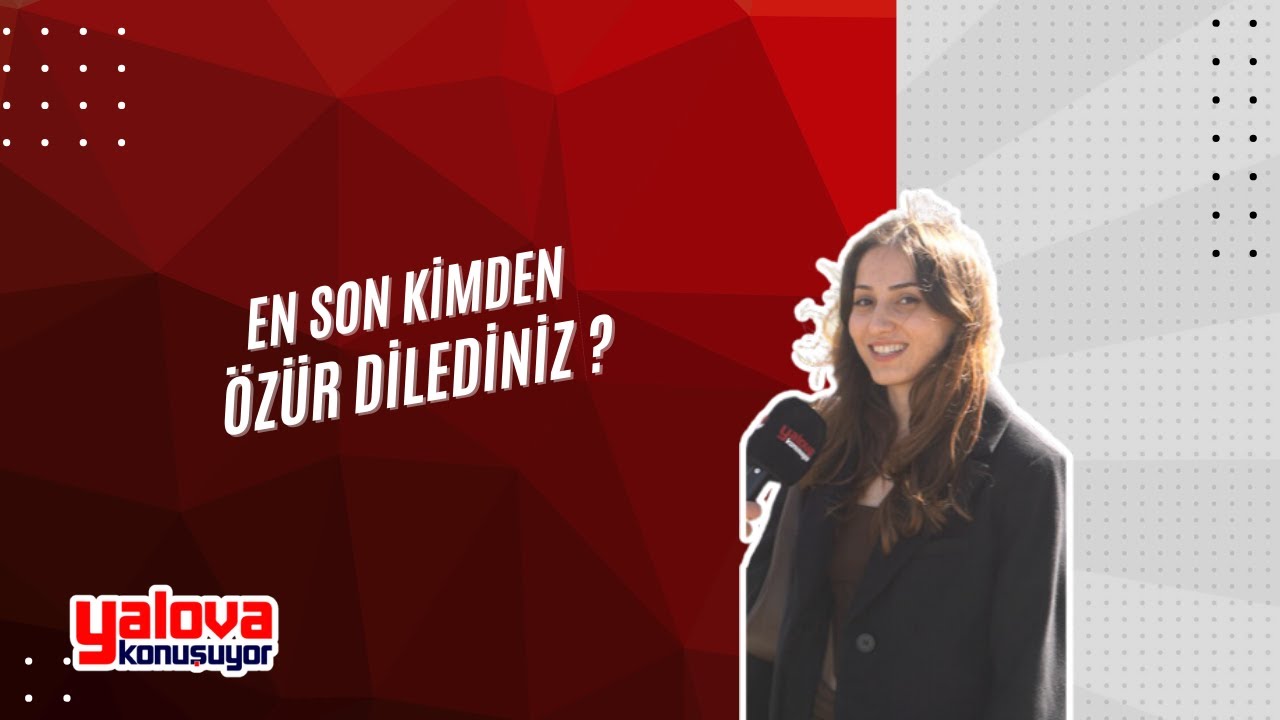 Yalova Sokakları Özür Dileme Kültürünü Sorguladı: Kimisi Eşini, Kimisi Kendini İşaret Etti