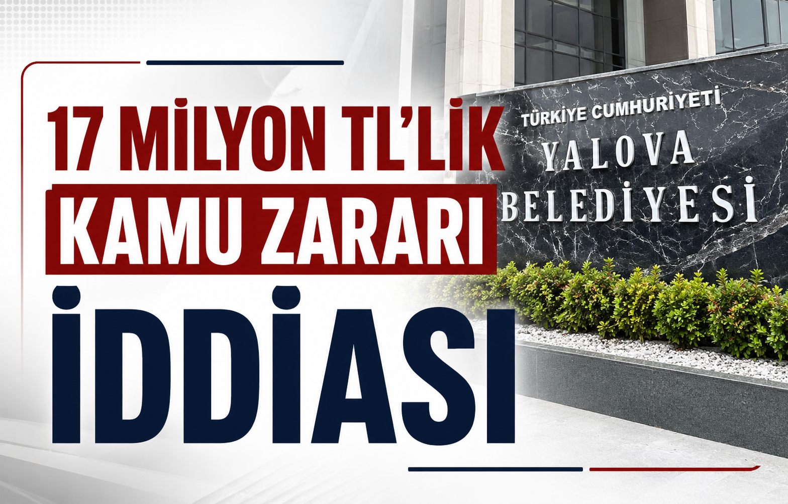Yalova Belediyesi'nde 17 Milyon TL'lik İhale Şoku