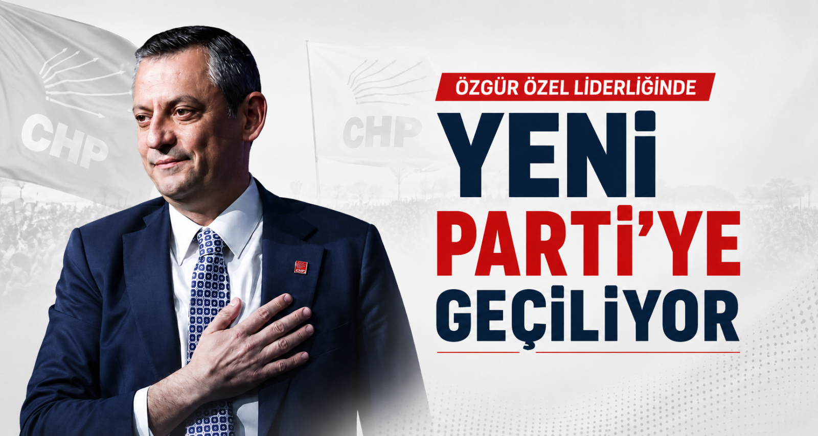 Özgür Özel Liderliğinde Yeni Parti’ye Geçiliyor