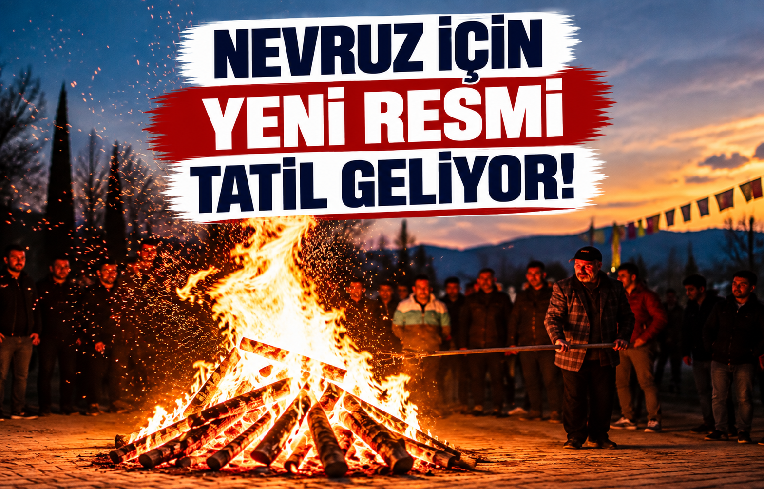 Nevruz İçin Yeni Resmi Tatil Geliyor!