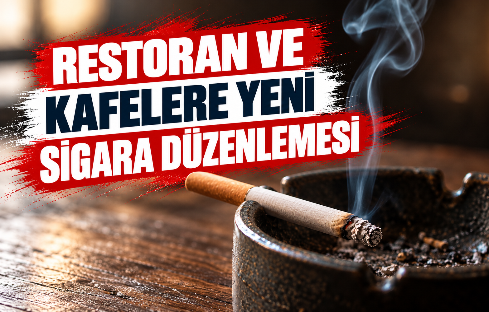 Restoran ve Kafelere Yeni Sigara Düzenlemesi