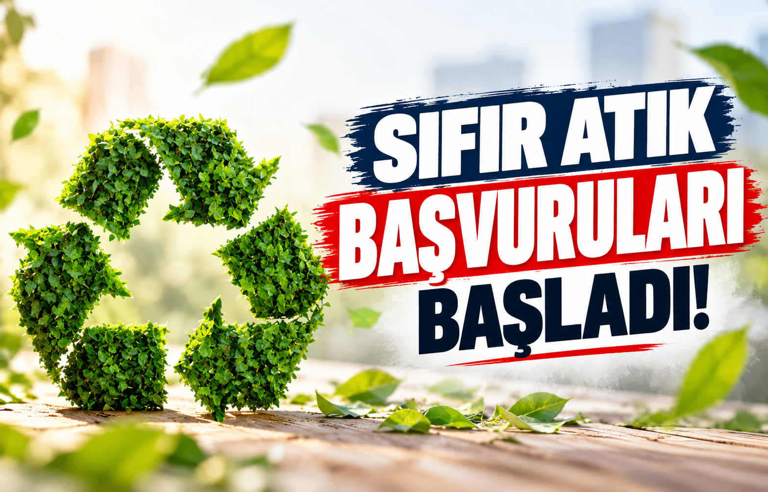 SIFIR ATIK YARIŞMASI BAŞVURULARI BAŞLADI