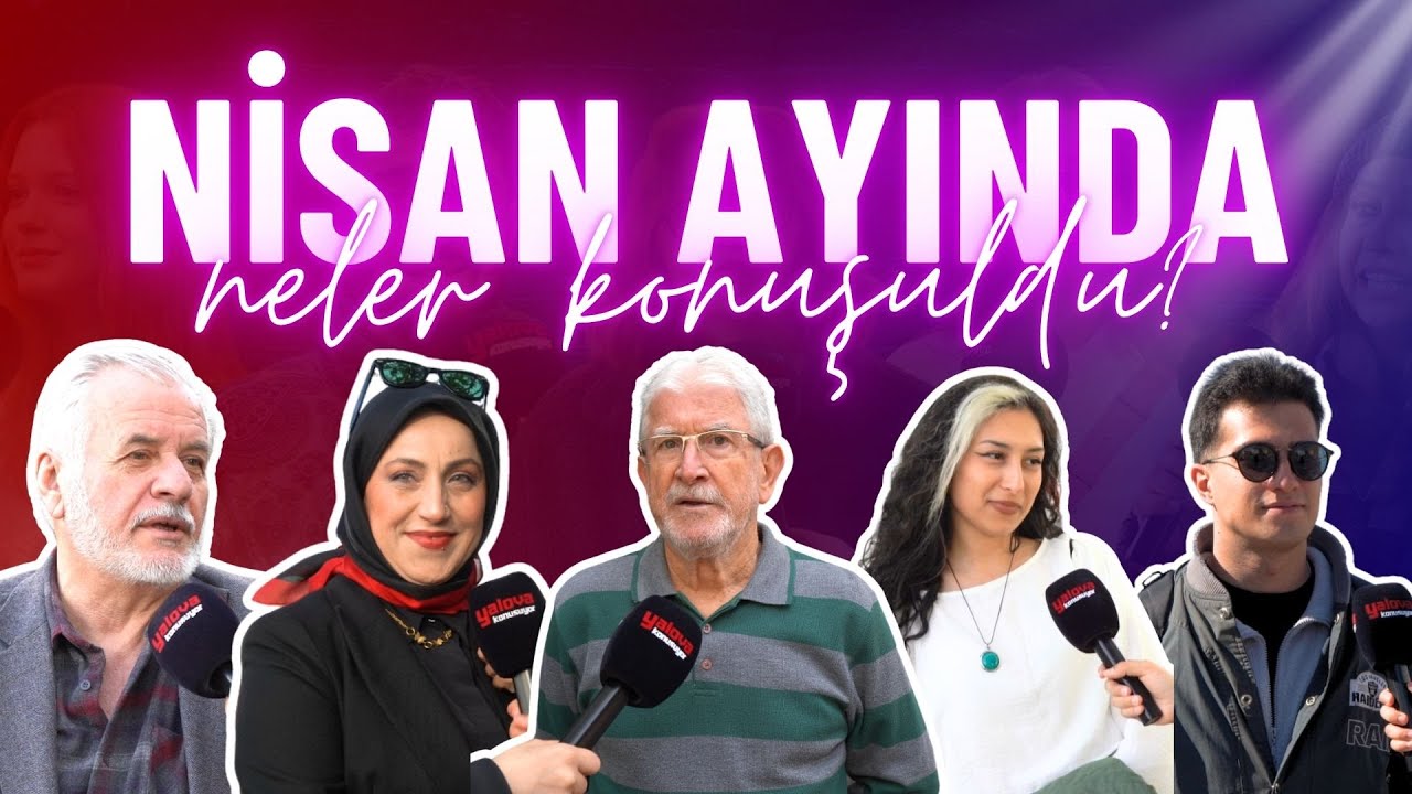 Yalova Sokaklarında Nisan Ayı Gündemi: Geçim Derdi, Deprem Korkusu ve Yeşilova'nın Şampiyonluk Coşkusu