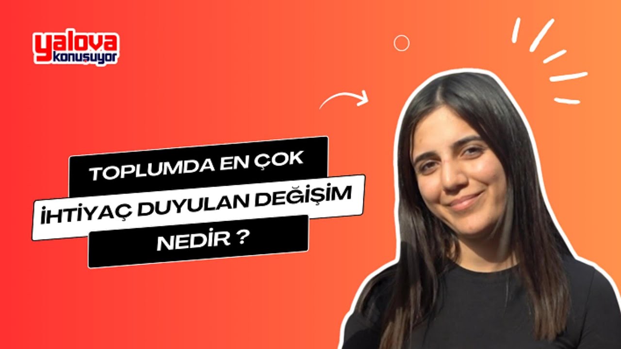 Yalova'da Vatandaşlardan Toplumsal Değişim Çağrısı: