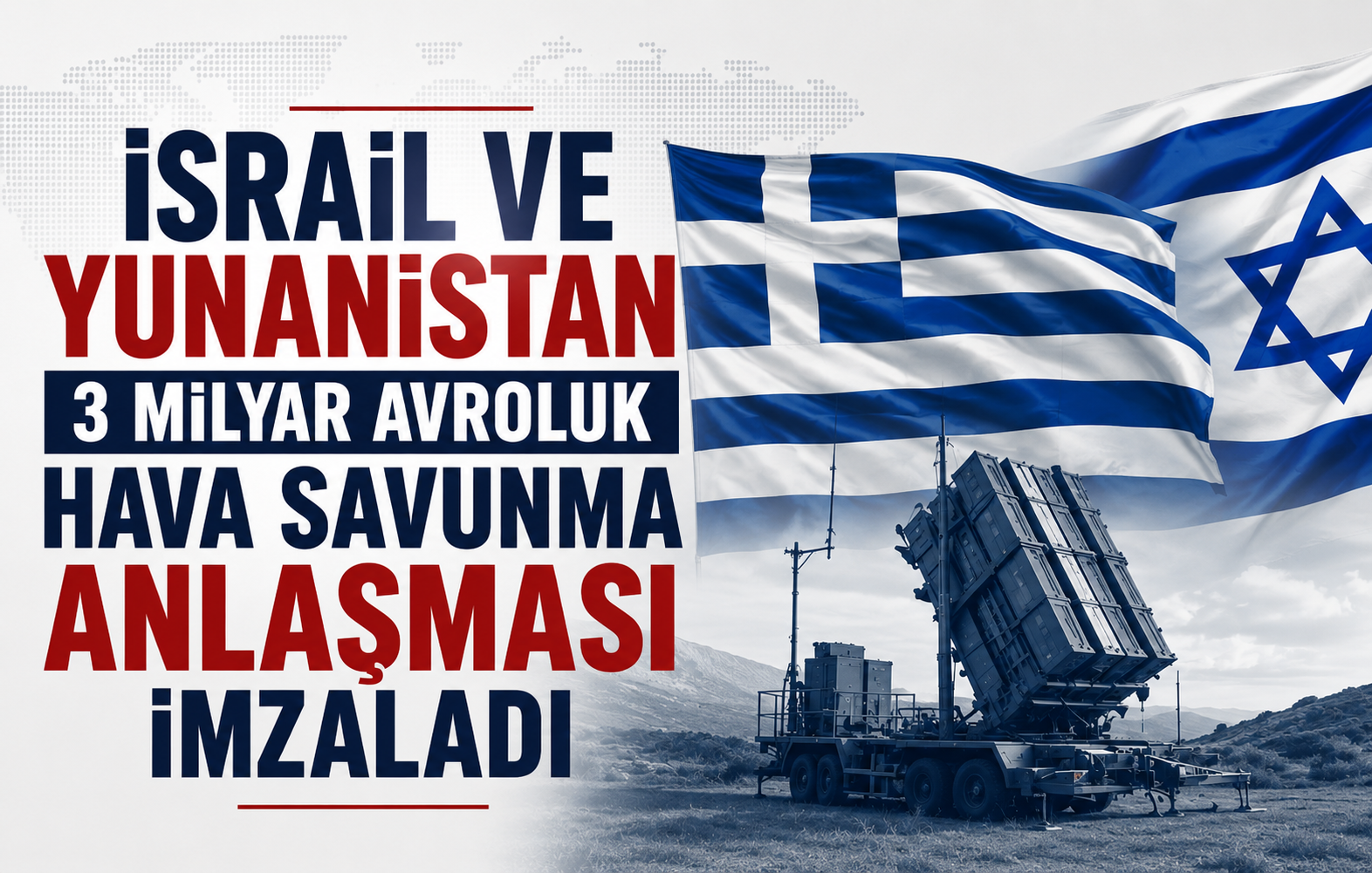 İsrail ve Yunanistan 3 milyar avroluk hava savunma anlaşması imzaladı