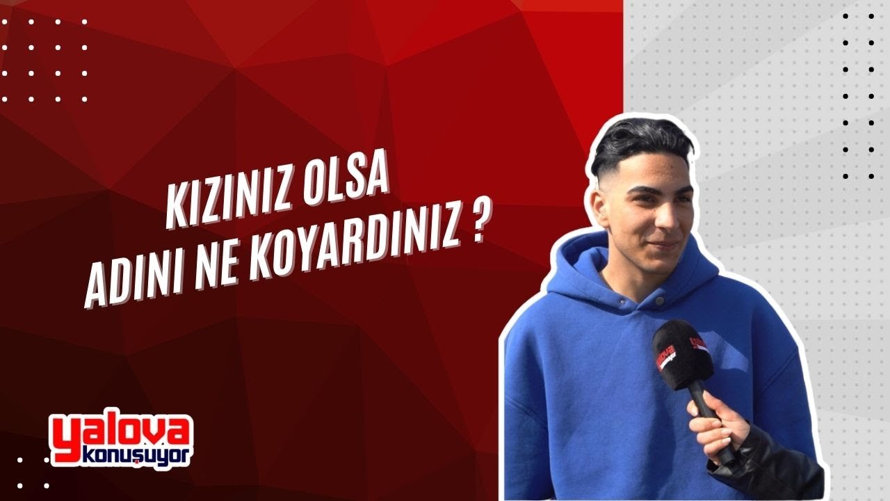 Yalova'da Vatandaşlar Kızlarına Koyacakları İsimleri Paylaştı: 'Zeynep'ten 'Masal'a Geniş Yelpaze