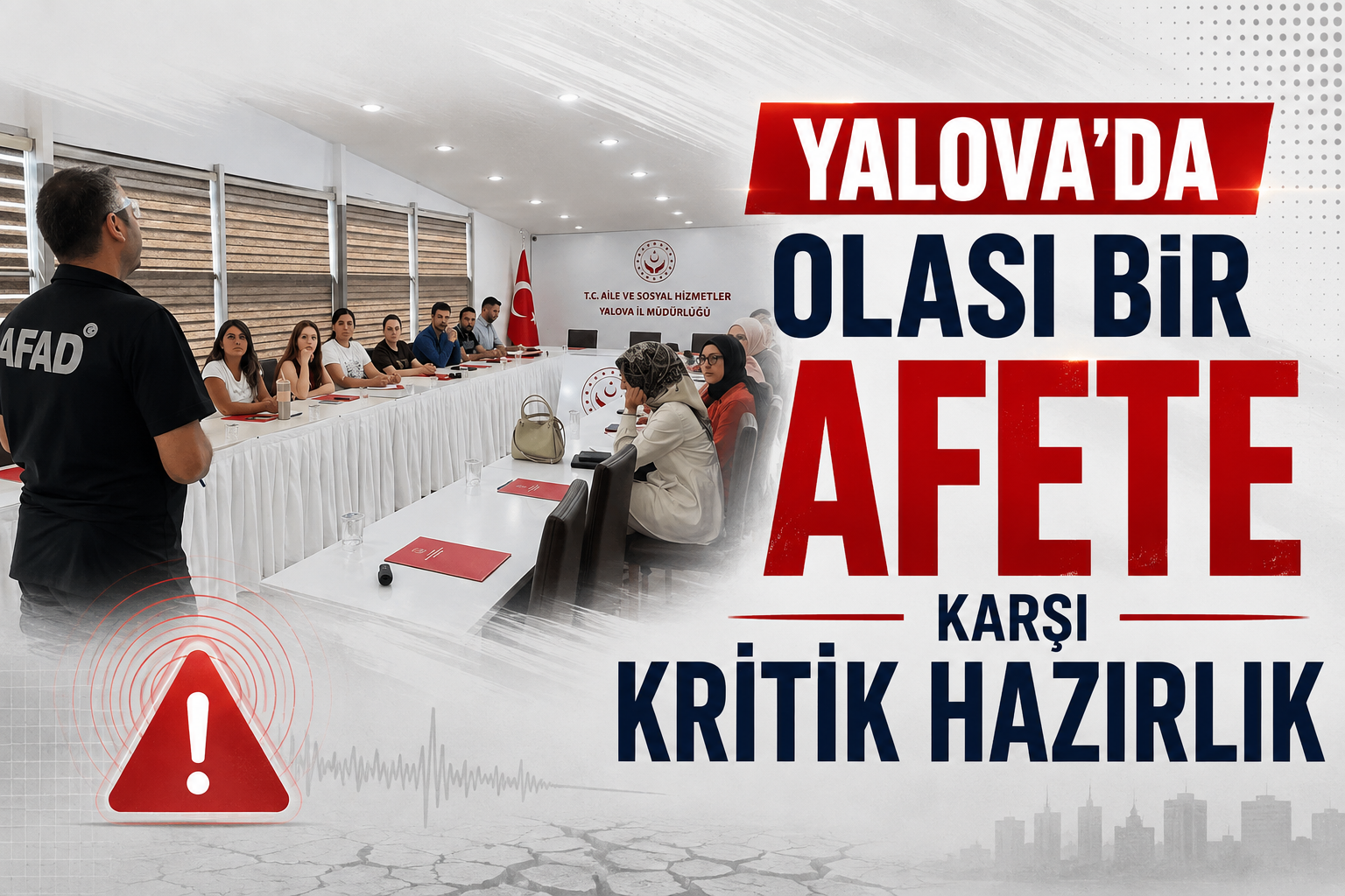 Yalova'da Olası Bir Afete Karşı Kritik Hazırlık