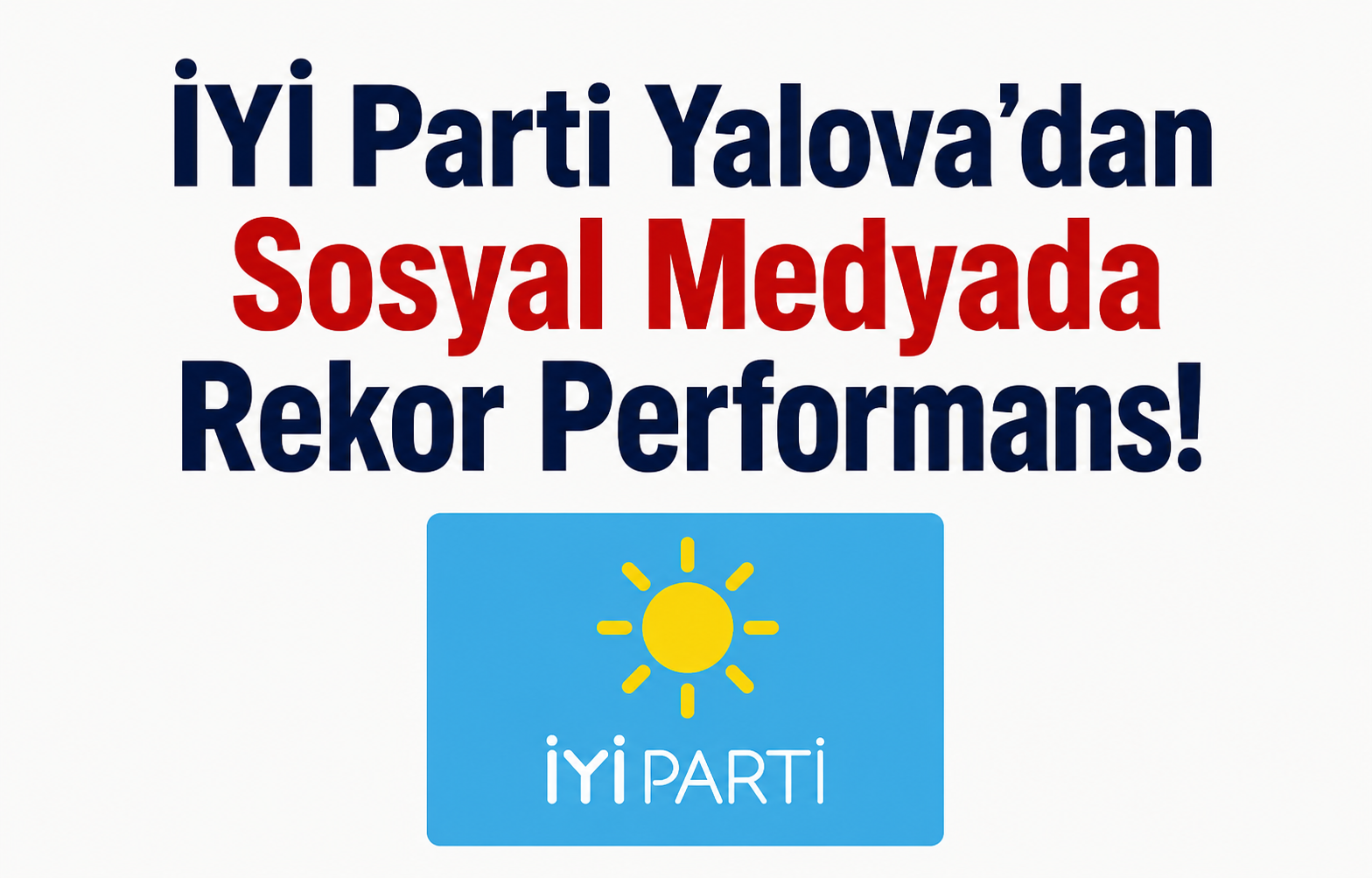 İYİ Parti Yalova'dan Sosyal Medyada Rekor Performans!