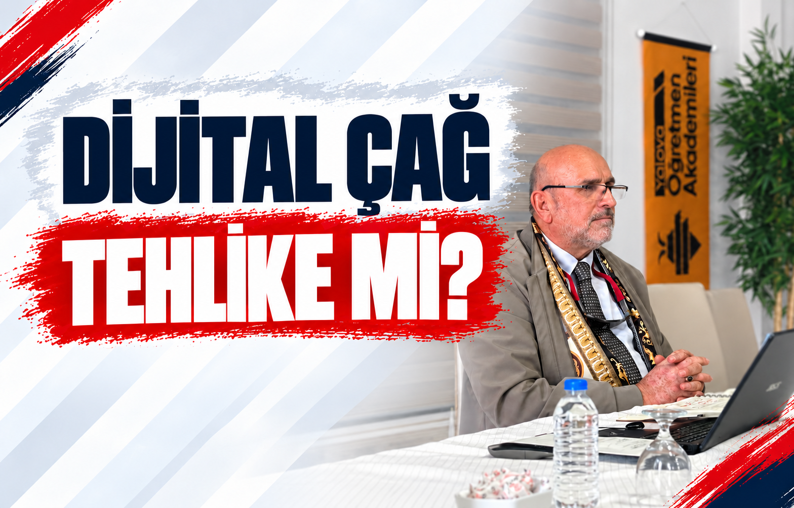 DİJİTAL ÇAĞ TEHLİKE Mİ?