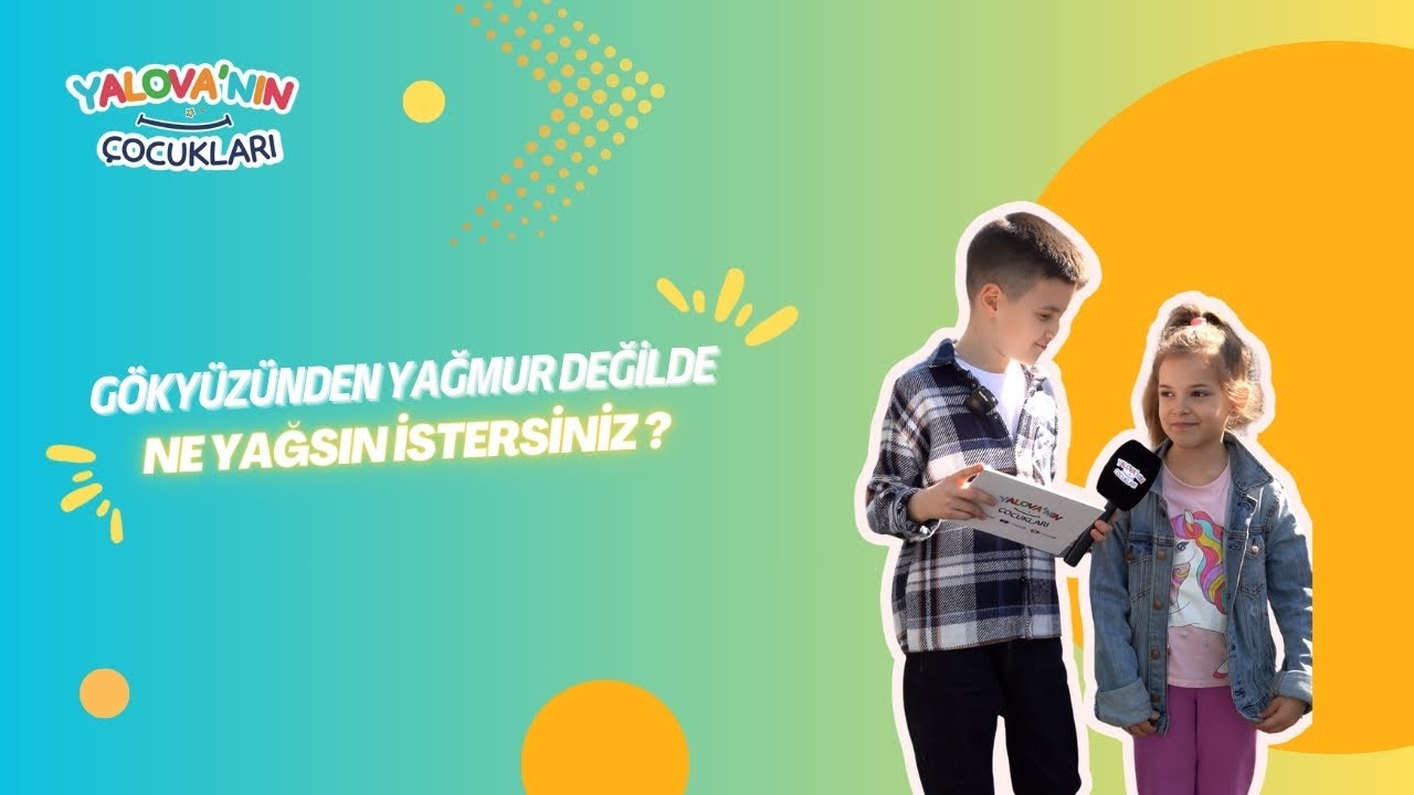 Yalova Sokaklarında Renkli Hayaller: Kimi Gökten Mutluluk, Kimi İse Şeker Yağmasını İstedi