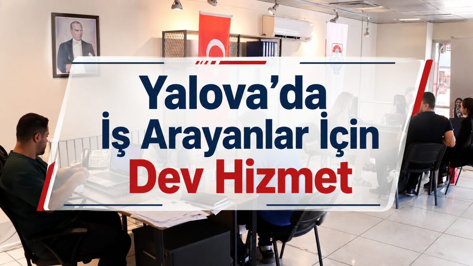 Yalova'da İş Arayanlar İçin Dev Hizmet