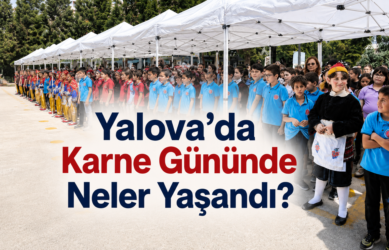 Yalova’da Karne Gününde Neler Yaşandı?