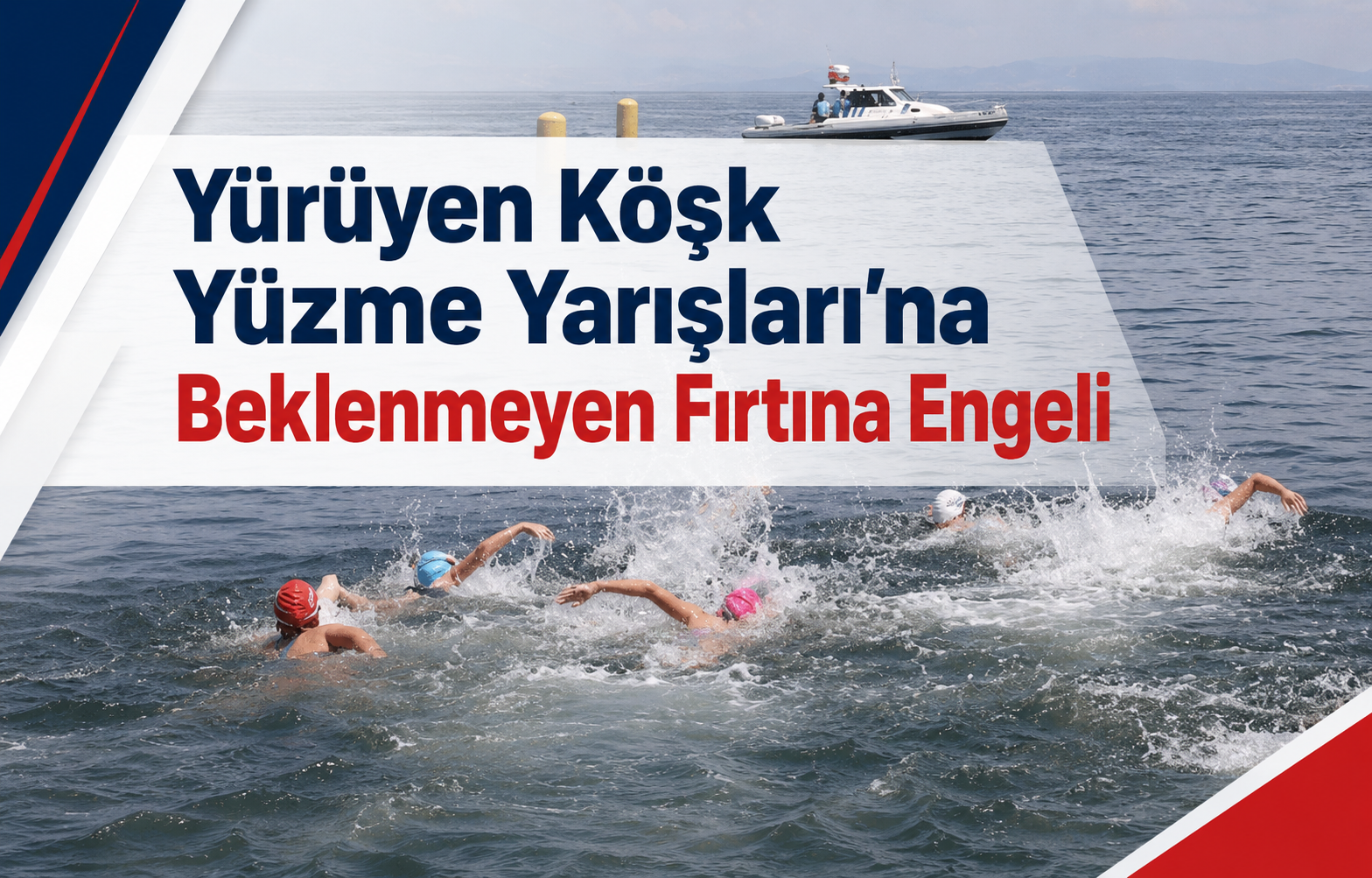 Yürüyen Köşk Yüzme Yarışları'na Beklenmeyen Fırtına Engeli